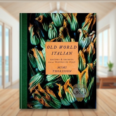 【现货】旧世界的意大利我们在意大利旅行的食谱和秘诀Old World Italian: Recipes and Secrets from Our Travels in Italy英文生