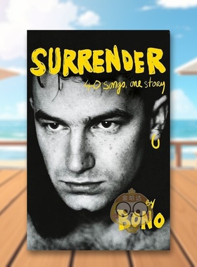 【预售】投降：波诺自传：40首歌 一个故事英文音乐进口原版外版书精装14岁以上Surrender: Bono Autobiography: 40 Songs, One书