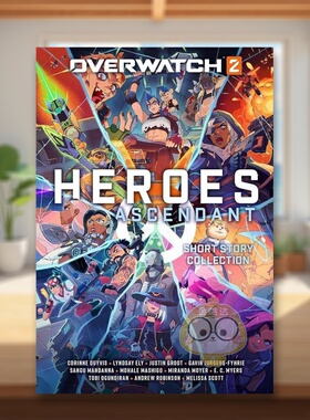 【预售】守望先锋2英雄集结故事集英文小说进口原版书精装14岁以上Overwatch 2 Heroes Ascendant An Overwatch Story Collectio书