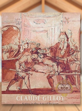 【预售】克劳德·吉洛特：理性时代的讽刺作品 Claude Gillot: Satire in the Age of Reason 原版英文艺术画册画集进口书籍图书外