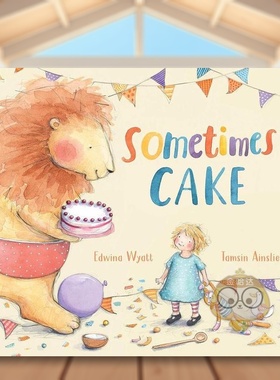 【现货】吃蛋糕的理由英文儿童绘本虚构类进口原版外版书精装3-6周岁Sometimes CakeEdwina Wyatt Walker Books UK书籍图书正版