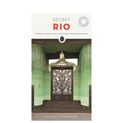 【现货】隐秘指南：里约Secret Rio 英文进口原版旅行图书Manoel de Almeida e Silva & Marcio Roiter外文正版