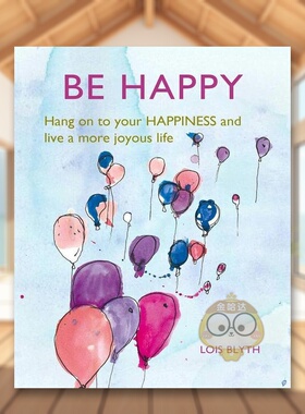 【现货】快乐快乐生活Be Happy 英文心灵励志Lois Blyth精装CICO Books进口原版书782498841书籍图书外版正版