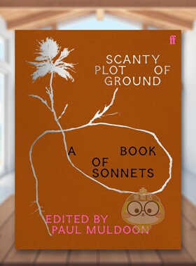 【预售】贫瘠的土地 保罗·穆尔顿编选十四行诗集 Scanty Plot of Ground: A Book of Sonnets 原版英文诗歌进口书籍图书外版正版