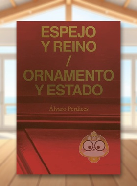 【预售】镜与王国 / 装饰与国家：阿尔瓦罗·佩尔迪塞斯 Espejo y reino / Ornamento y Estado á原版英文摄影作品集进口书籍图书