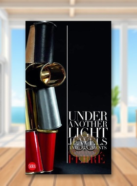 【预售】詹弗兰科·费雷:在另一盏灯下：珠宝和装饰 Gianfranco Ferré: Under Another Light 原版英文珠宝首饰进口书籍图书外版