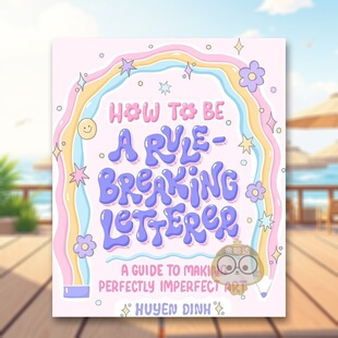 【现货】如何成为打破常规的字体艺术家How to Be a Rule-Breaking Letterer英文手工制作Huyen Dinh平装Chronicle Books进口原版