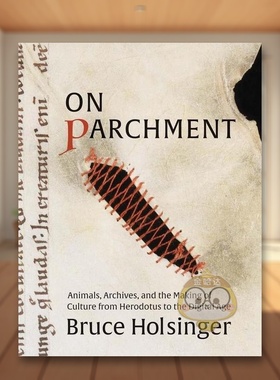 【预售】羊皮纸：动物、档案以及从希罗多德到数字时代的文化形成 On Parchment 原版英文人文历史进口书籍图书外版正版