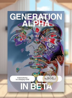 【预售】阿尔法一代 变化世界中的儿童营销Generation Zalpha英文商业行销Leyts平装Lannoo Publishers进口原版书1463799书籍图书