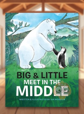 【现货】大北极熊和小企鹅来相遇Big & Little Meet in the Middle英文儿童绘本动物生态环保3-6岁精装IanWebster进口原版书Princ