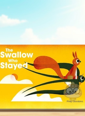 【预售】留守的燕子英文儿童绘本动物生态环保精装进口原版外版书6岁-9岁The Swallow Who Stayed Philip Giordano Greystone bo书