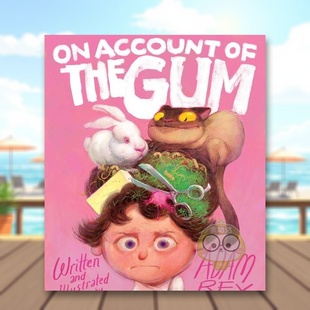 the 正版 都怪口香糖 英文儿童绘本进口书籍图书外版 原版 Gum Account 预售