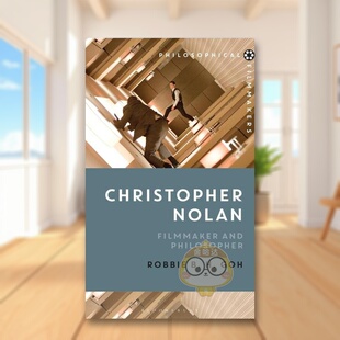 【预售】克里斯托弗·诺兰：电影制作及哲思英文影视进口原版外版书平装Christopher Nolan: Filmmaker and Philosopher Robbie书