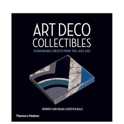 【预售】装饰艺术收藏品：爵士乐时代的时尚物品 Art Deco Collectibles 英文进口原版艺术画册画集T&H