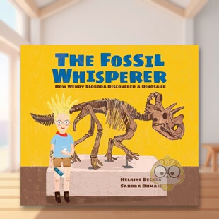 【现货】化石语者The Fossil Whisperer英文儿童绘本动物生态环保3-6岁精装Helaine Becker Sandra Dumais进口原版书Kids Can Pr