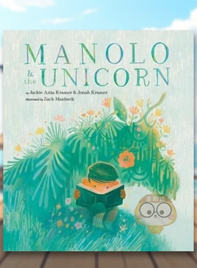 【预售】马诺洛与独角兽Manolo & the Unicorn英文儿童绘本虚构类3-6岁精装Jackie Azúa Kramer  Jonah Kramer  Zach Manbeck进口