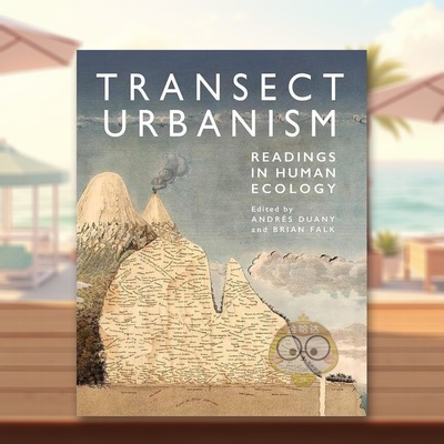 【预售】横断面城市化人类生态学读本Transect Urbanism英文建筑设计城市规划平装ORO Editions进口原版书19书籍图书外版正版