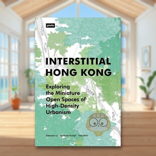 【预售】间隙香港探索高密度城市化的微型开放空间Interstitial Hong Kong英文建筑设计城市规划Xiaoxuan Lu平装JOVIS进口原版书9