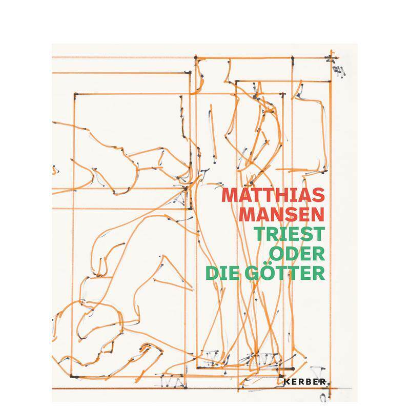 【预售】Matthias Mansen: Triest oder die Götter马蒂亚斯·曼森：尝试或努力 英文进口原版版艺术画册画集外文图书 Uta Kuhl|