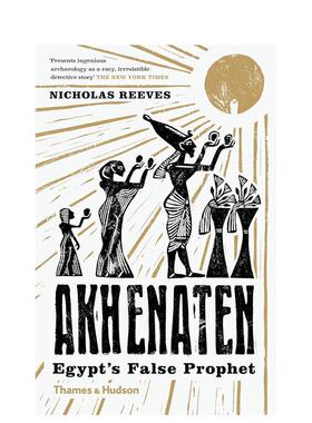 【现货】阿肯那顿：埃及的假先知 Akhenaten: Egypt's False Prophet 原版英文人文历史