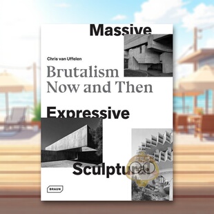 【预售】大规模的、表现主义的、雕塑般的：野兽派建筑的昔与今 Massive  Expressive  Sculptural 原版英文建筑设计进口书籍图书