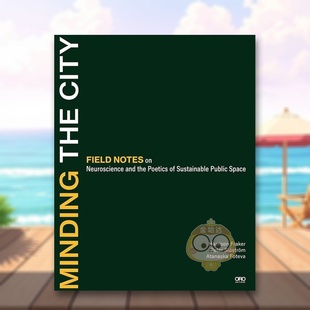 【预售】关注城市神经科学与可持续公共空间诗学实地笔记Minding the City英文建筑设计城市规划平装ORO Editions进口原版书9书籍