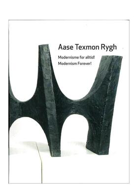 【预售】阿塞·特克斯蒙·吕格：永恒的现代主义 Aase Texmon Rygh : Modernism Forever 原版英文艺术画册画集