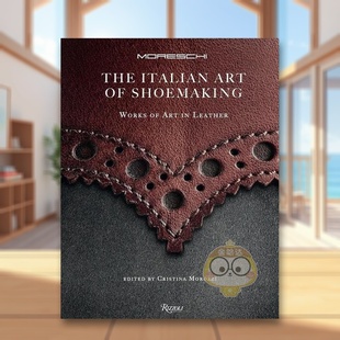 【预售】意大利制鞋艺术：皮革的艺术作品 The Art of Italian Shoemaking: Works of Art in Leather 原版英文鞋包配饰进口书籍图