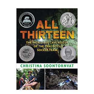 【预售】【2021纽伯瑞银奖】All Thirteen 全员十三人:难以置信的泰国少年足球队洞穴救援书籍进口原版