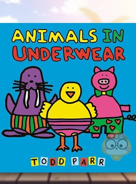 【预售】穿内衣的动物英文儿童语言概念启蒙进口原版书纸板书Animals in Underwear Todd Parr Little, Brown Books for Young R书