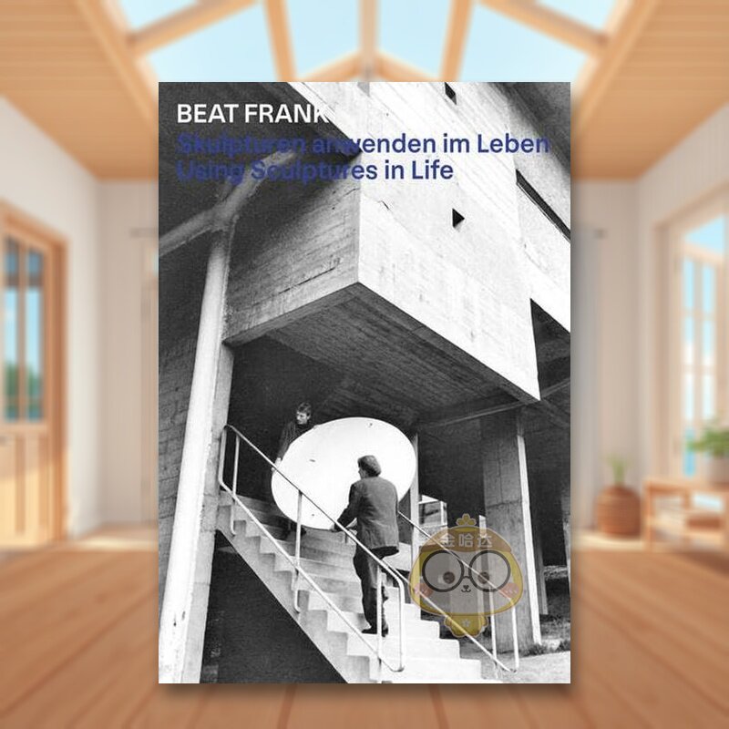 【预售】雕塑在生活中的运用英文工业产品设计进口原版书14岁以上Beat Frank - Using Sculptures in Life简装P. De Martin著Edit
