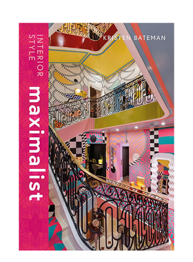 【现货】室内风格：极繁主义 Maximalism (Interior Style) 英文原版室内设计书籍进口住宅家居装饰装潢案例 Kristen Bateman