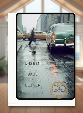 【现货】前所未见的索尔莱特The Unseen Saul Leiter英文摄影师专辑Margit Erb精装Thames & Hudson进口原版书500545560书籍图书外