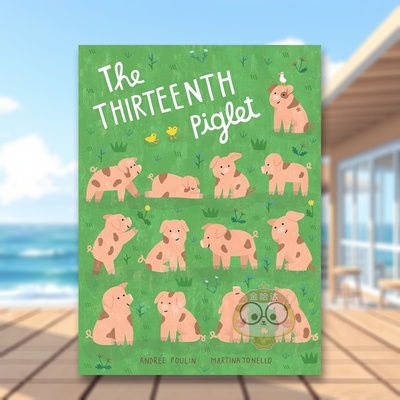 【现货】第十三只小猪英文儿童绘本动物生态环保进口原版书精装The Thirteenth Piglet  Martina Tonello著Milky Way Picture Boo