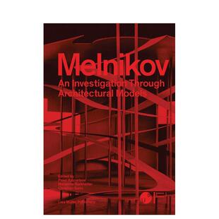 【预售】梅尔尼科夫：建筑模型研究 Melnikov - An Investigation Through Architectural Models英文进口原版建筑设计图书Burkha