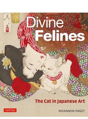 【预售】神圣的猫科动物:日本艺术中的猫 Divine Felines: The Cat in Japanese Art英文插画原画设定集原版图书外版进口书籍 Rhi