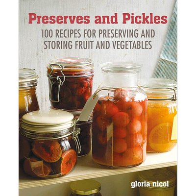 【预售】腌制食品的自制指南Preserves & Pickles 100种美味的腌菜和蜜饯食谱 水果果酱果冻柑桔酱凝乳甜酒酸辣酱书籍进口原版