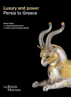 【预售】从波斯到希腊的奢华与权力 Luxury and power Persia to Greece 英文人文历史原版图书外版进口书籍 James Fraser, Lloyd