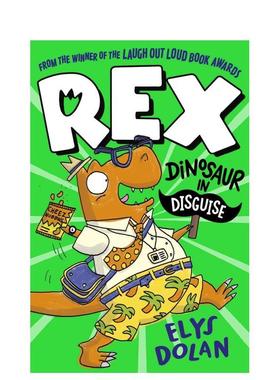 【预售】伪装的雷克斯恐龙：找工作 Rex:Dinosaur in Disguise 英文原版儿童绘本3-6岁爆笑章节故事书 凯特格林威奖作者Elys Dolan