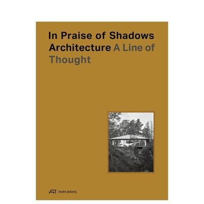 【预售】阴翳礼赞：建筑篇 In Praise of Shadows Architecture 原版英文建筑设计