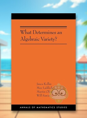 【预售】是什么决定了代数的多样性？ What Determines an Algebraic Variety?: (AMS-216) 原版英文社会科学进口书籍图书外版正版