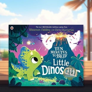 【现货】睡前十分钟故事小恐龙Ten Minutes to Bed Little Dinosaur英文儿童故事Rhiannon Fielding and Chris Chatterton进口原版