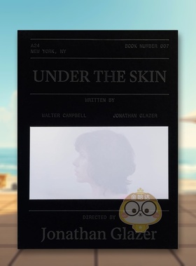 【预售】【A24电影剧本集】皮囊之下【A24 Screenplay Collection】Under the Skin Screenplay Book英文生活影视精装进口原版书J