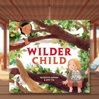【预售】野孩子英文儿童绘本虚构类进口原版书精装Wilder ChildSowder Nicolette书籍图书外版正版