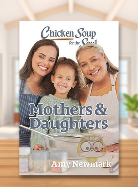 【预售】心灵鸡汤母女篇Chicken Soup for the Soul Mothers & Daughters英文心灵励志平装进口原版书Amy Newmark Chicken Soup书