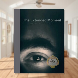 瞬间：加拿大国家美术馆摄影收藏五十年 The 英文摄影作品集进口书籍图书外版 预售 正版 原版 延展 Moment Extended