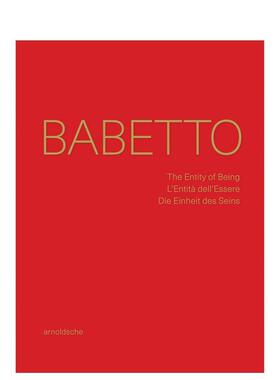 【预售】巴贝托：存在的实体 意大利阿索洛市立博物馆同名展览图录 Babetto: The Entity of Being  原版英文艺术画册画集进口书籍