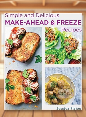 【预售】简单又好吃的自制面包和冷冻保存食谱英文餐饮进口原版外版书平装14岁以上Simple and Delicious Make Ahead and Freeze书