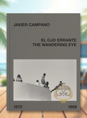 【现货】游移的眼神：Javier Campano英文*影集*影师专辑进口原版书精装14岁以上Wandering Eye: Javier Campano Javier Camp书籍