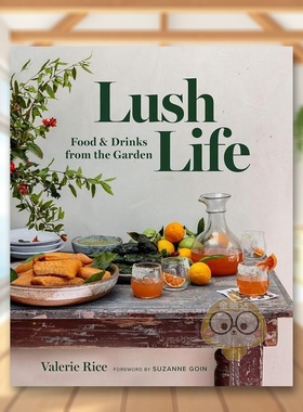 【预售】丰富的生活：来自花园的食物和饮料 加州美食博主 Valerie Rice 新作英文餐饮进口原版外版书精装14岁以上Lush Life：Fo书